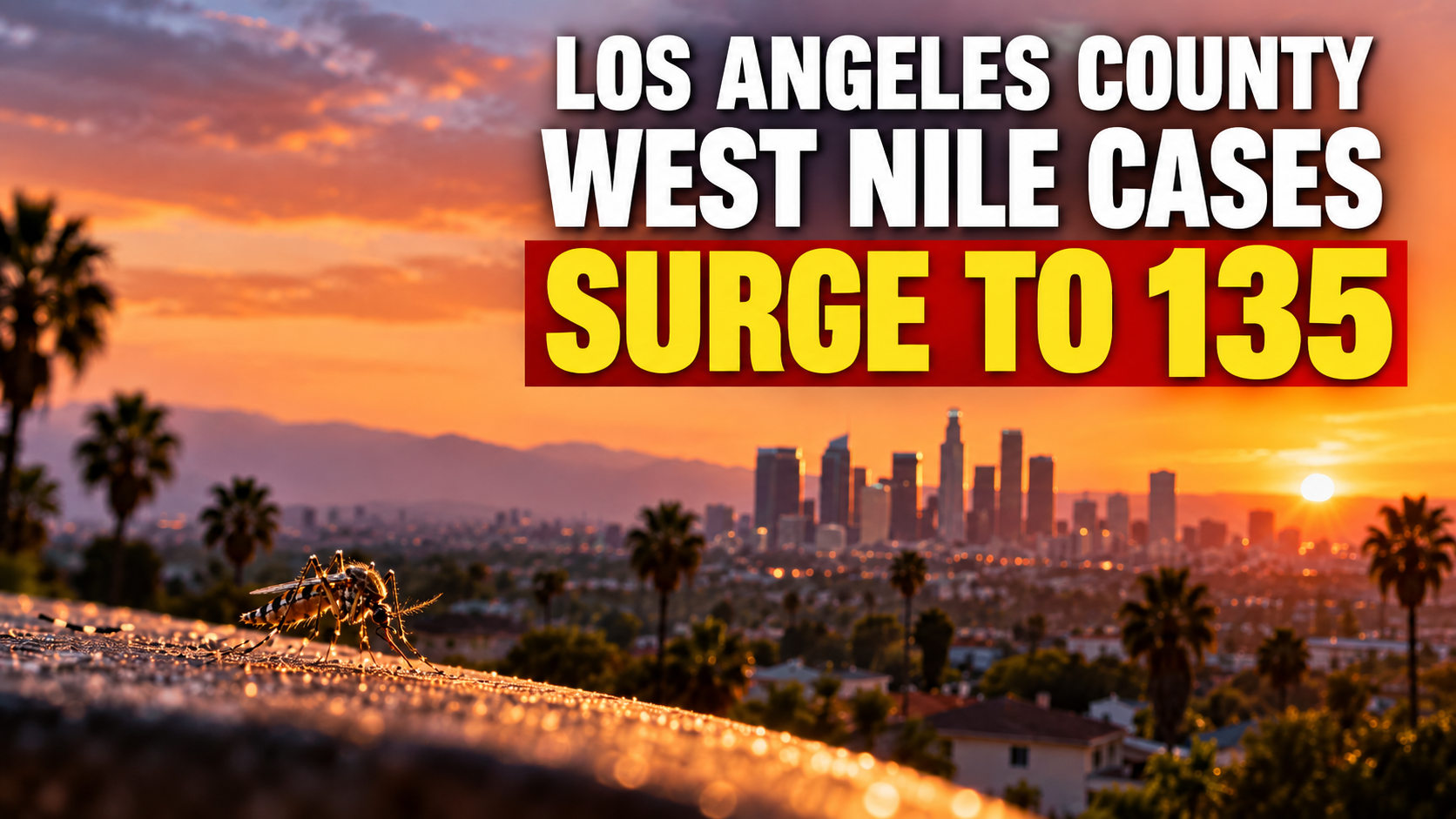 Los Angeles County West Nile Cases Surge to 135